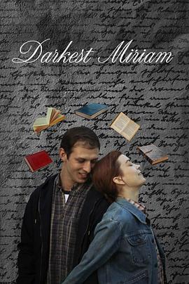 色戒直播《至暗米里亚姆 Darkest Miriam》免费在线观看