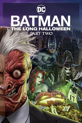 色戒直播《蝙蝠侠：漫长的万圣节(下) Batman: The Long Halloween, Part 2》免费在线观看